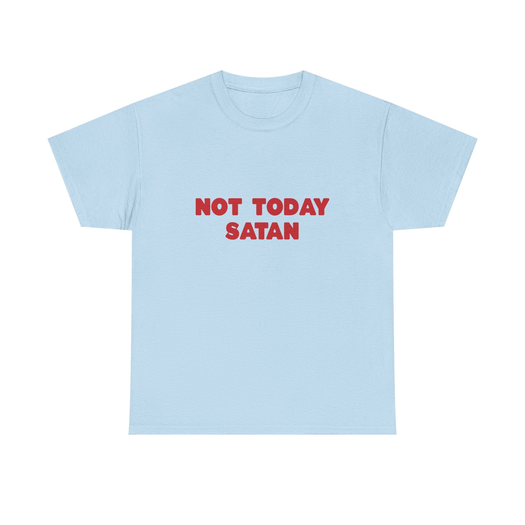 NOT today Satan Cotton Tee